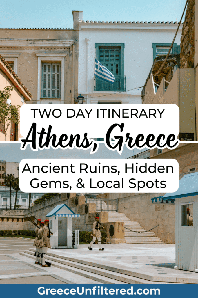 Changing of the guards and the Greek flag in an alleyway. Text overlay says "Two day itinerary Athens, Greece ancient ruins, hidden gems & local spots."