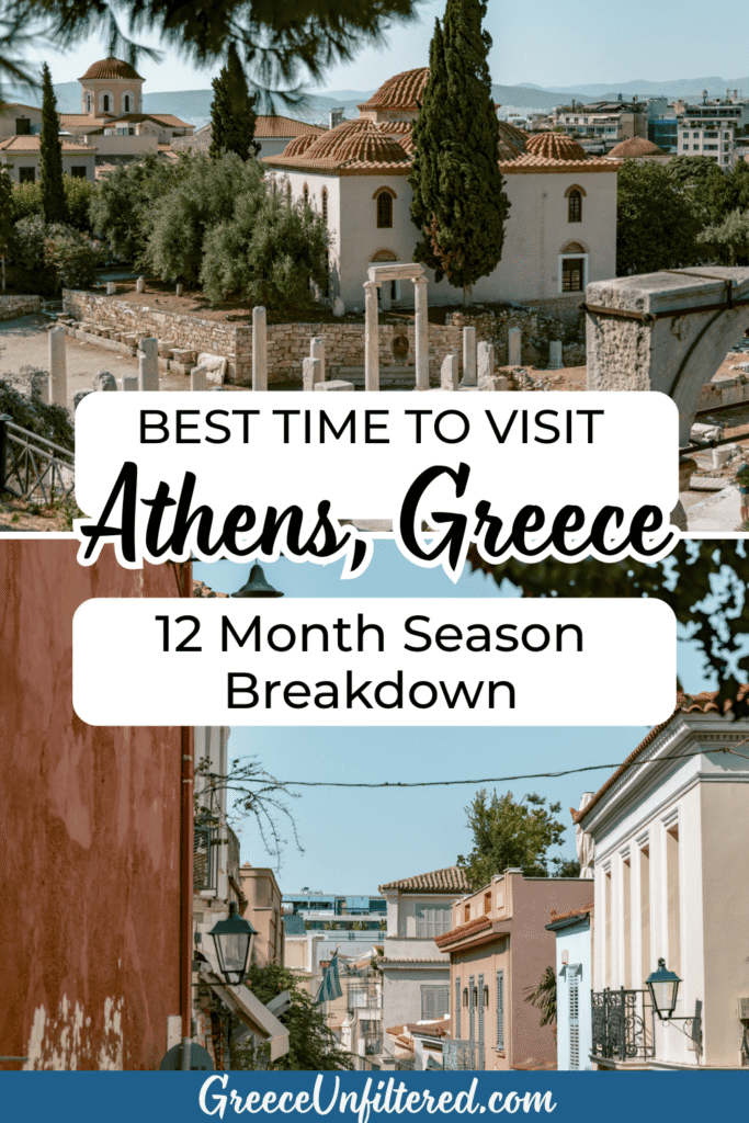 Quaint buildings in Athens in an alleyway and ancient ruins. Text overlay says "best time to visit Athens, Greece 12 month season breakdown."