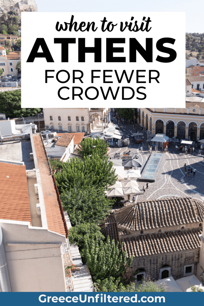 Best Time to Visit Athens Pinterest pin of an aerial view of Monasteraki Square. Text overlay says "when to visit Athens for fewer crowds."
