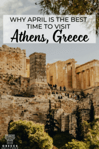 Pinterest pin showing the Acropolis in Athens with stone ruins, columns, and greenery in the foreground. Text on image says, “Why April Is the Best Time to Visit Athens, Greece.”