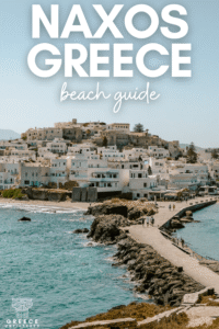 Pinterest graphic for a Naxos, Greece beach guide showing whitewashed buildings in Naxos Town overlooking the turquoise sea and a stone waterfront walkway.